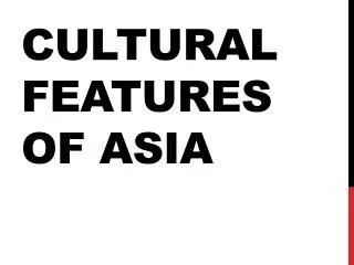 Cultural Features of Asia