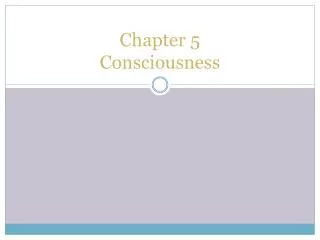 Chapter 5 Consciousness