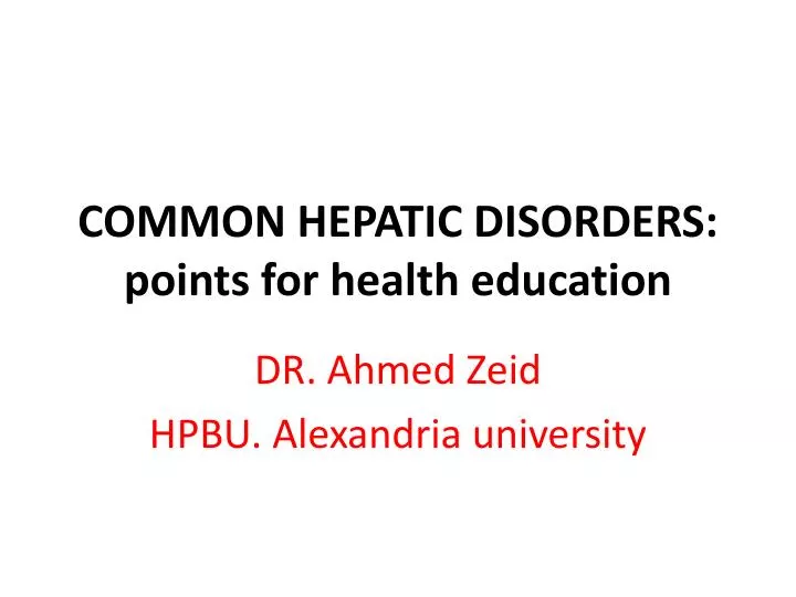 common hepatic disorders points for health education