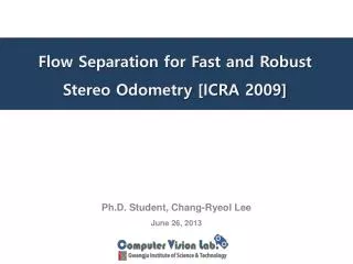 Flow Separation for Fast and Robust Stereo Odometry [ICRA 2009]