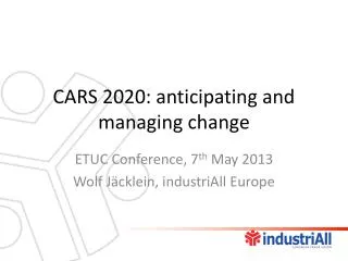 CARS 2020: anticipating and managing change