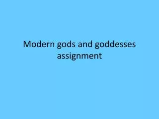 Modern gods and goddesses assignment