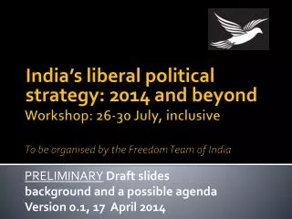 Workshop: 26-30 July, inclusive To be organised by the Freedom Team of India