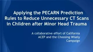 A collaborative effort of California ACEP and the Choosing Wisely Campaign