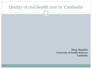 Quality of oral health care in Cambodia