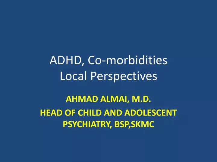 adhd co morbidities local perspectives
