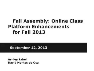 Fall Assembly: Online Class Platform Enhancements for Fall 2013