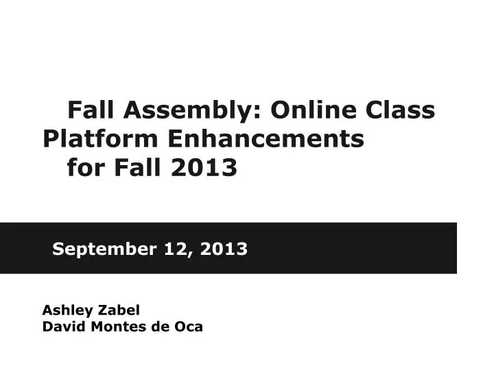 fall assembly online class platform enhancements for fall 2013
