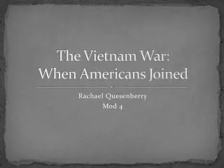 The Vietnam War: When Americans Joined
