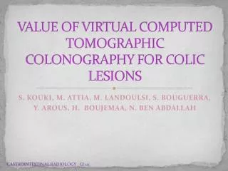 VALUE OF VIRTUAL COMPUTED TOMOGRAPHIC COLONOGRAPHY FOR COLIC LESIONS