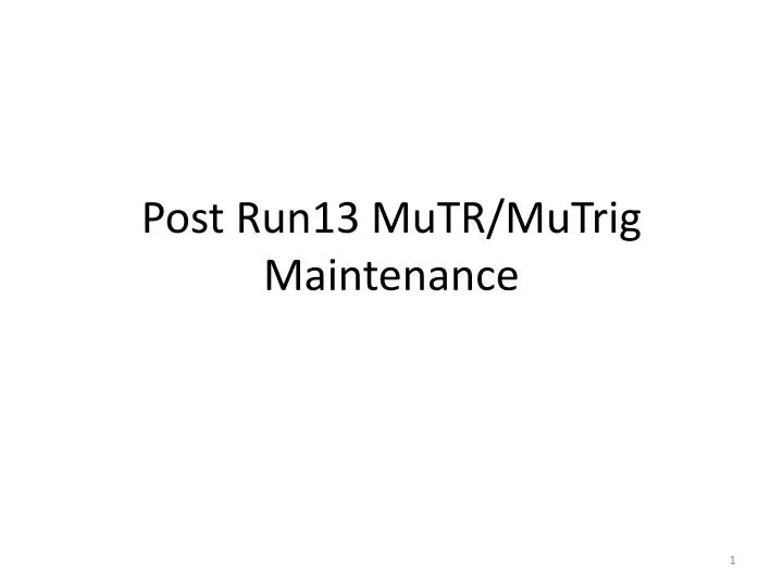 post run13 mutr mutrig maintenance