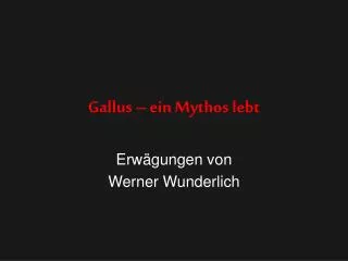gallus ein mythos lebt