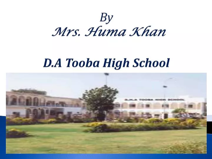 power point presentation by mrs huma khan d a tooba high school