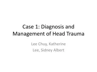 Case 1: Diagnosis and Management of Head Trauma