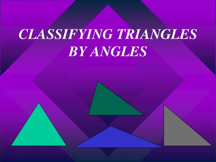 classifying triangles by angles