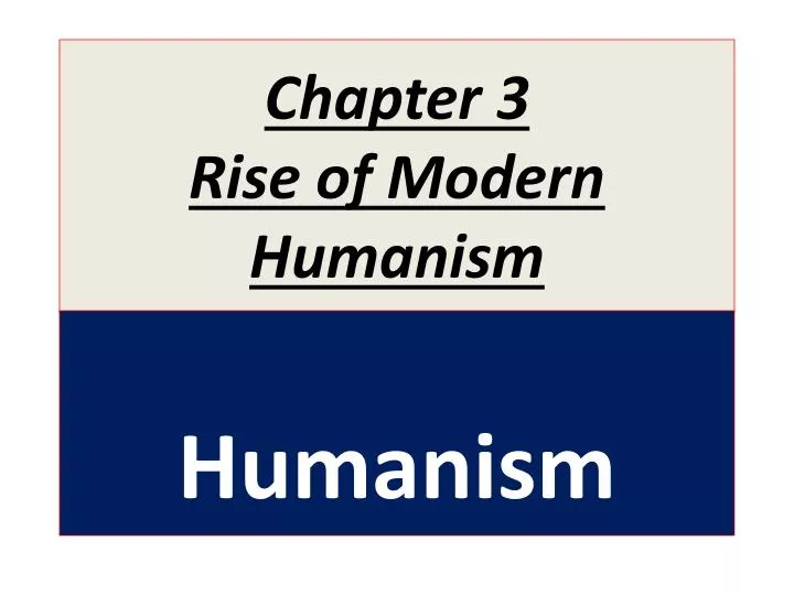 chapter 3 rise of modern humanism