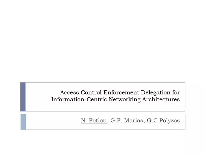 access control enforcement delegation for information centric networking architectures