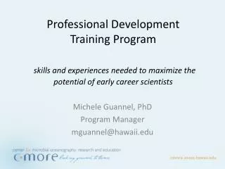 Michele Guannel, PhD Program Manager mguannel@hawaii.edu