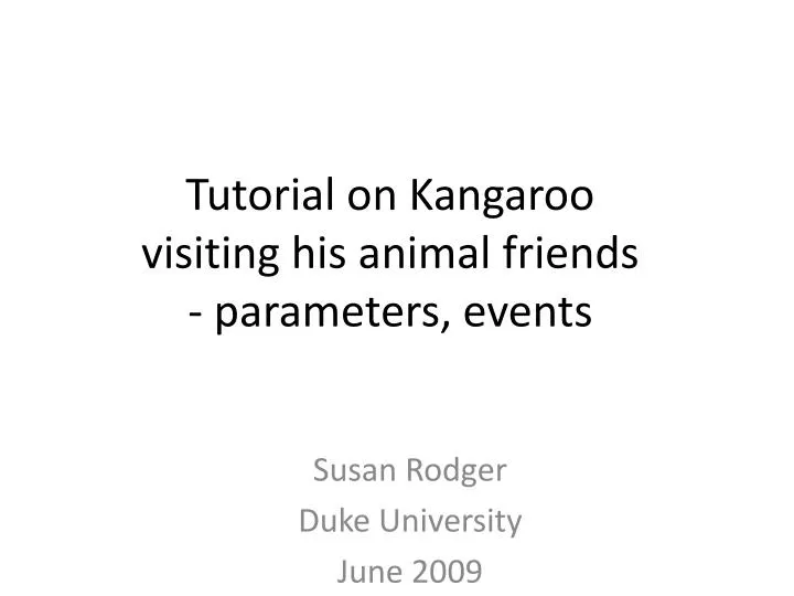 tutorial on kangaroo visiting his animal friends parameters events