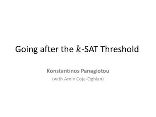 Going after the -SAT Threshold