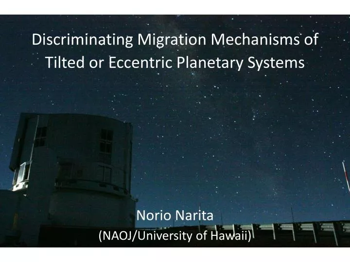 discriminating migration mechanisms of tilted or eccentric planetary systems