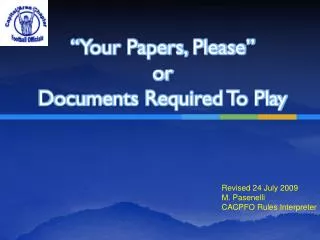 “Your Papers, Please” or Documents Required To Play