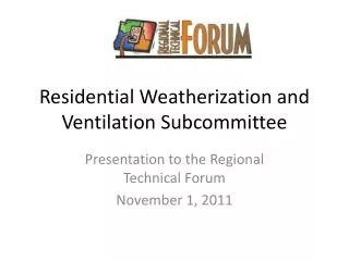 Residential Weatherization and Ventilation Subcommittee