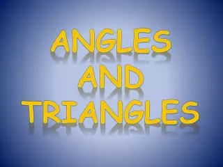 ANGLES AND TRIANGLES