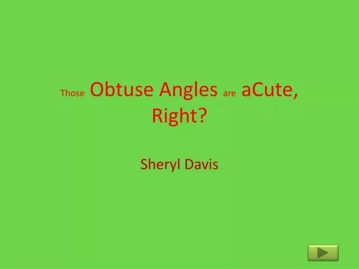 those obtuse a ngles are acute right