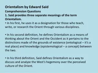 Comprehension Questions 1. Said provides three separate meanings of the term Orientalism.