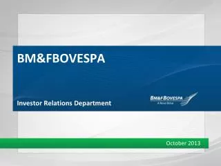 BM&amp;FBOVESPA Investor Relations Department