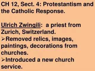 CH 12, Sect. 4: Protestantism and the Catholic Response.
