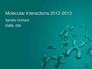 Molecular Interactions 2012-2013