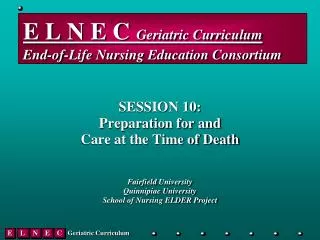 E L N E C Geriatric Curriculum End-of-Life Nursing Education Consortium
