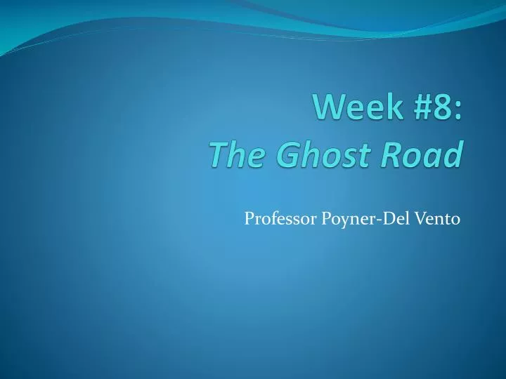 week 8 the ghost road