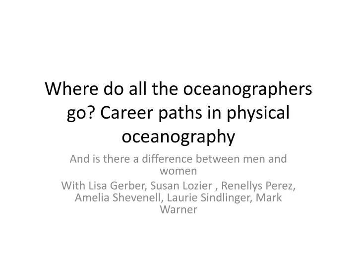 where do all the oceanographers go career paths in physical oceanography