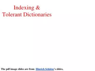 Indexing &amp; Tolerant Dictionaries