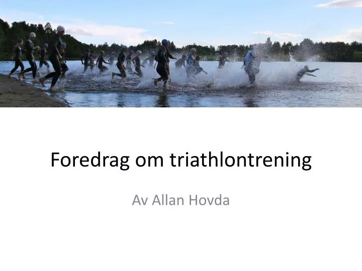 foredrag om triathlontrening