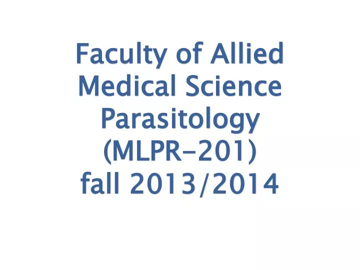 faculty of allied medical science parasitology mlpr 201 fall 2013 2014