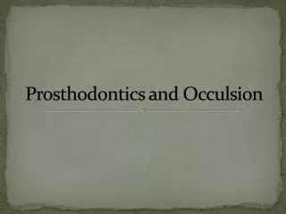 Prosthodontics and Occulsion