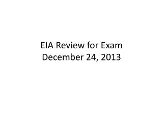EIA Review for Exam December 24, 2013