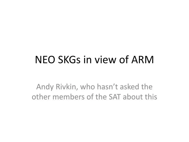 neo skgs in view of arm