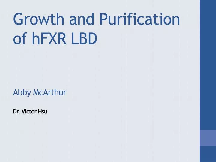 growth and purification of hfxr lbd abby mcarthur dr victor hsu