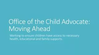 Office of the Child Advocate: Moving Ahead