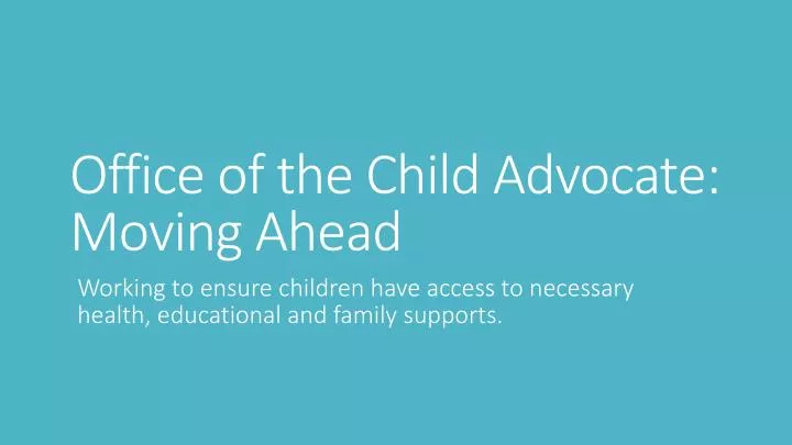 office of the child advocate moving ahead