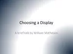 Choosing a Display - slide 1
