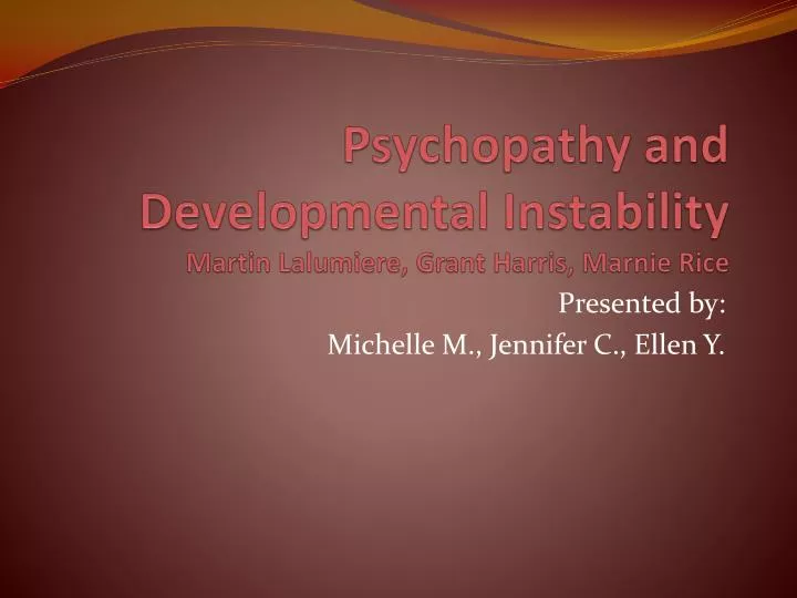 psychopathy and developmental instability martin lalumiere grant harris marnie rice