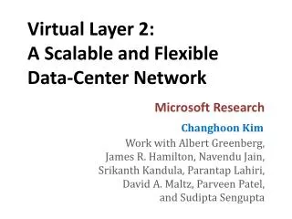 Virtual Layer 2: A Scalable and Flexible Data-Center Network