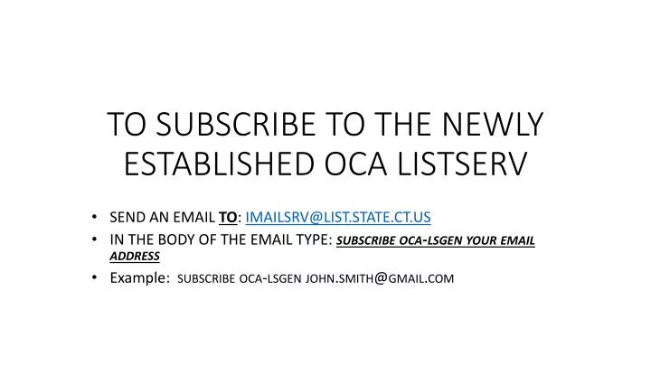 to subscribe to the newly established oca listserv