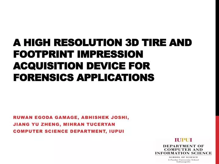 a high resolution 3d tire and footprint impression acquisition device for forensics applications